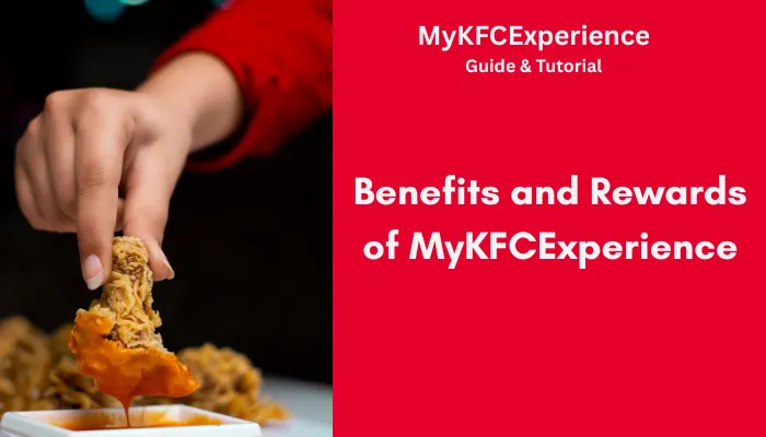 Benefits and Rewards of MyKFCExperience Benefits and Rewards of MyKFCExperience