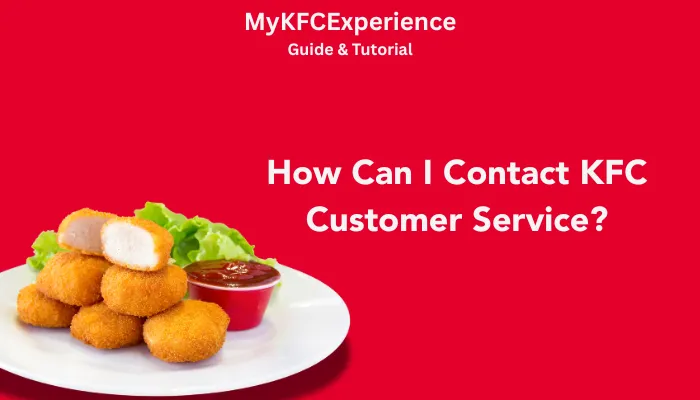 How Can I Contact KFC Customer Service?