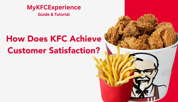 How Does KFC Achieve Customer Satisfaction?