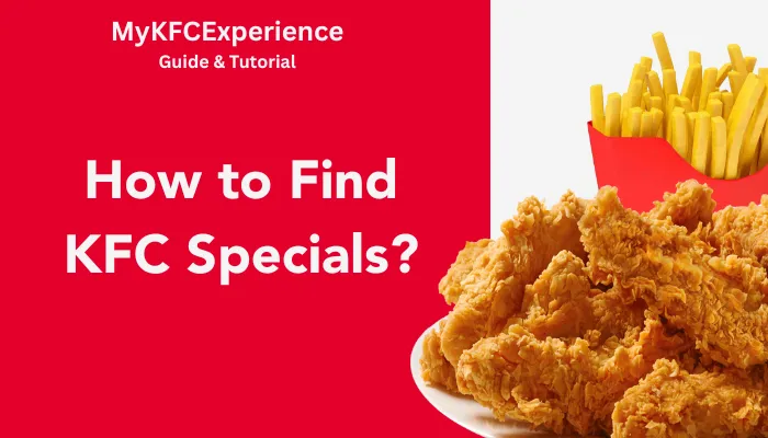How to Find KFC Specials? How to Find KFC Specials?
