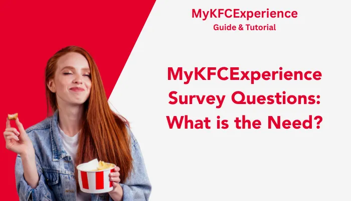 MyKFCExperience Survey Questions: What is the Need? MyKFCExperience Survey Questions: What is the Need?