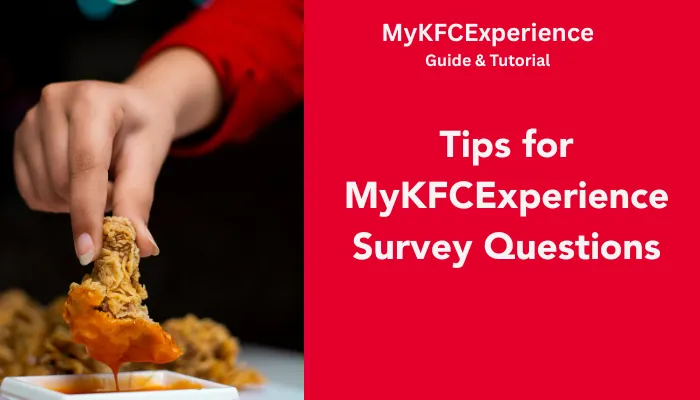 Tips for MyKFCExperience Survey Questions Tips for MyKFCExperience Survey Questions