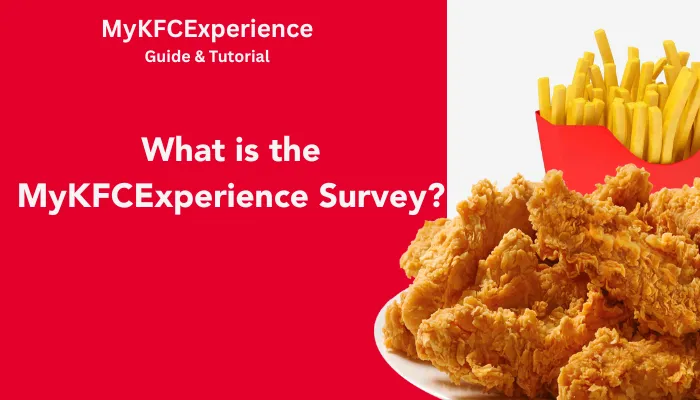 What is the MyKFCExperience Survey? What is the MyKFCExperience Survey?