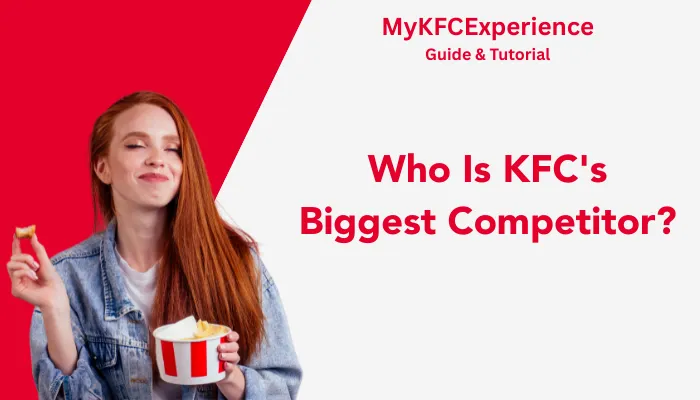 Who Is KFC's Biggest Competitor?